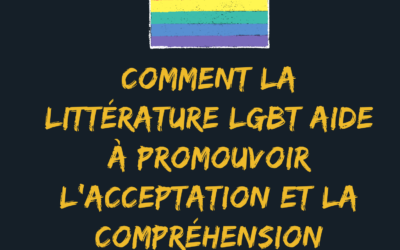 Comment la Littérature LGBT Aide à Promouvoir l’Acceptation et la Compréhension